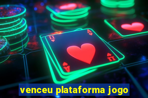 venceu plataforma jogo